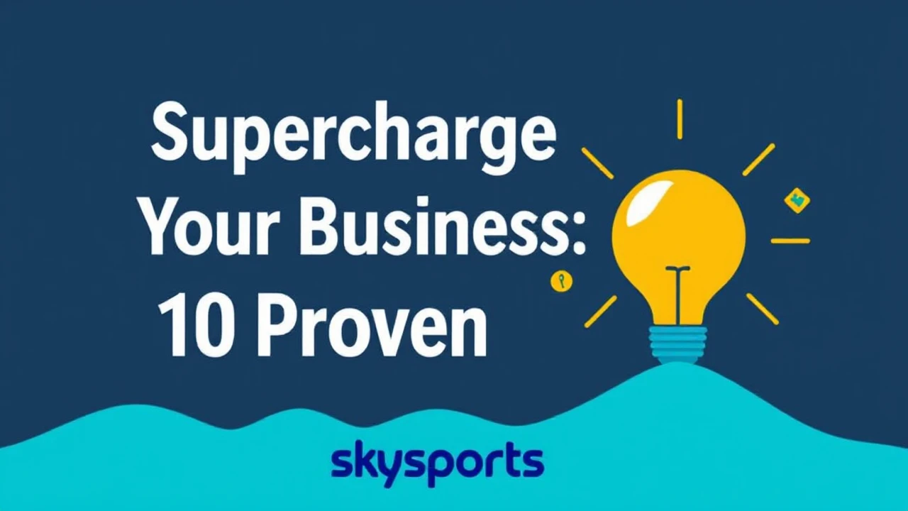 Supercharge Your Business: 10 Proven Tactics for Success