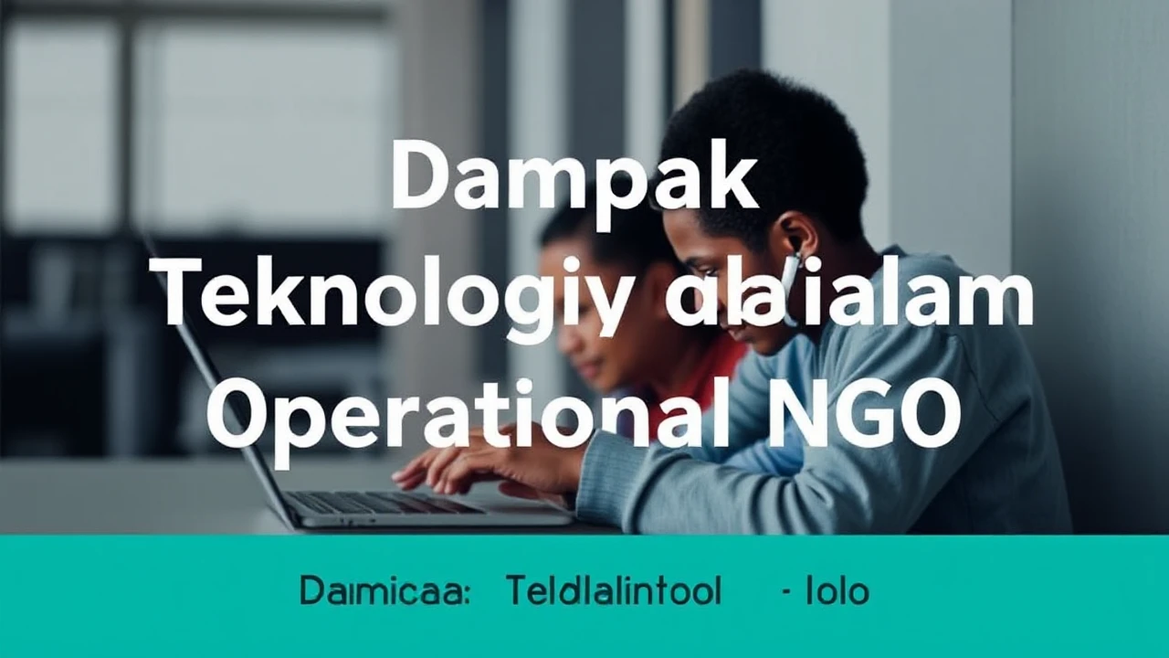 Dampak Teknologi dalam Operasional NGO: Tren Terkini yang Perlu Anda Ketahui
