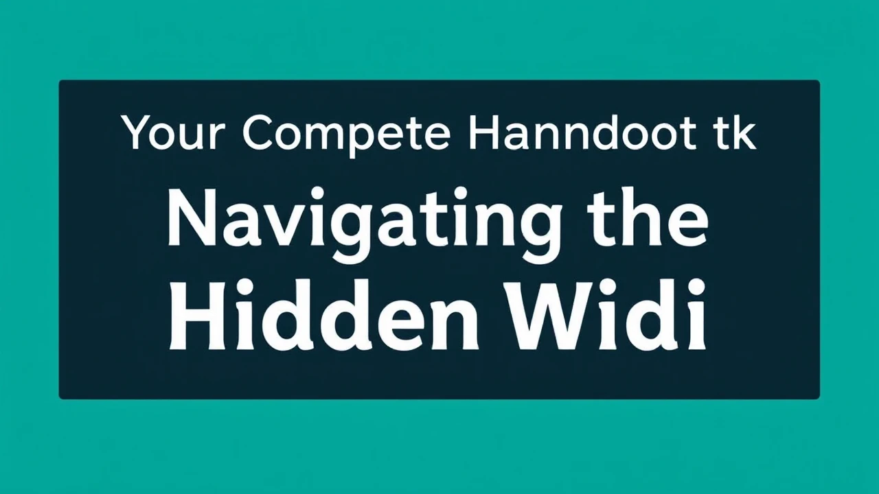 Your Complete Handbook to Navigating the Hidden Wiki