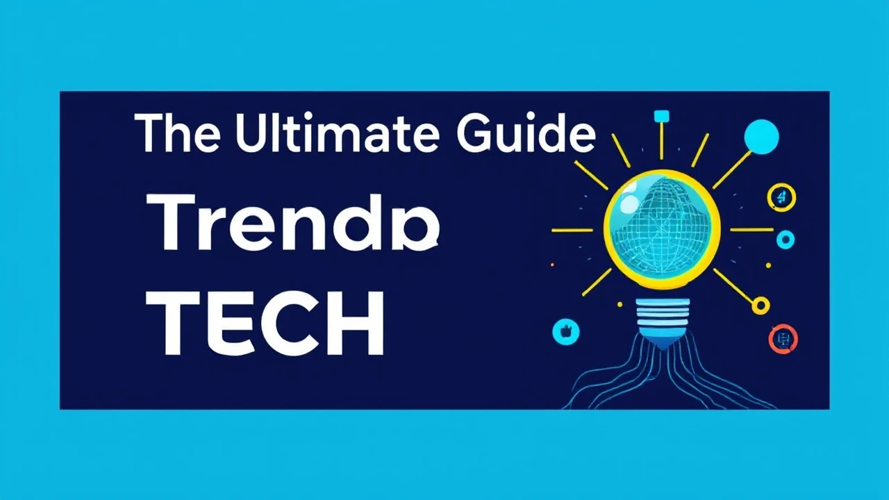 The Ultimate Guide to Trending Tech Trends