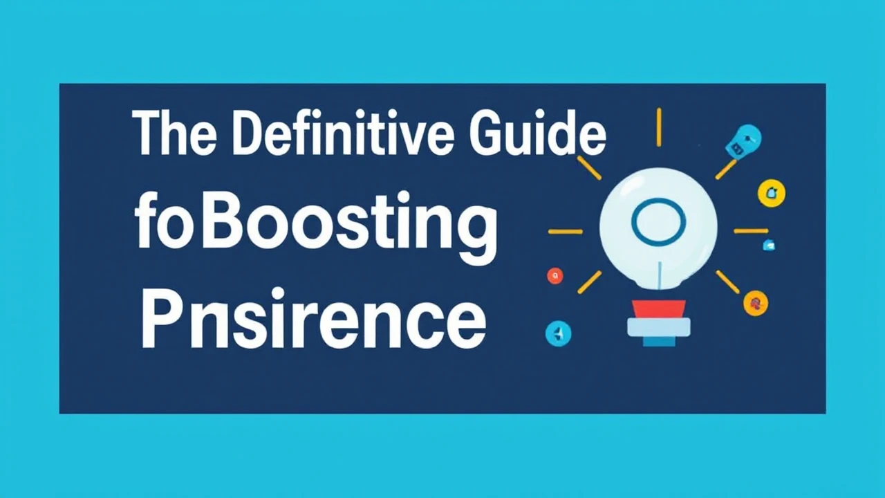 The Definitive Guide for Boosting Your Business Presence Online