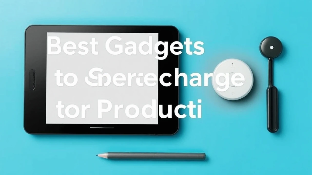 Best Gadgets to Supercharge Your Productivity