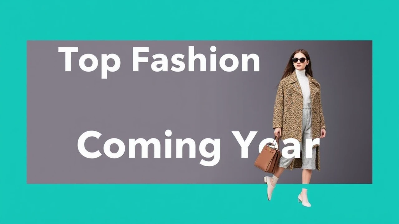 Top Fashion Trends to Watch Out for in the Coming Year