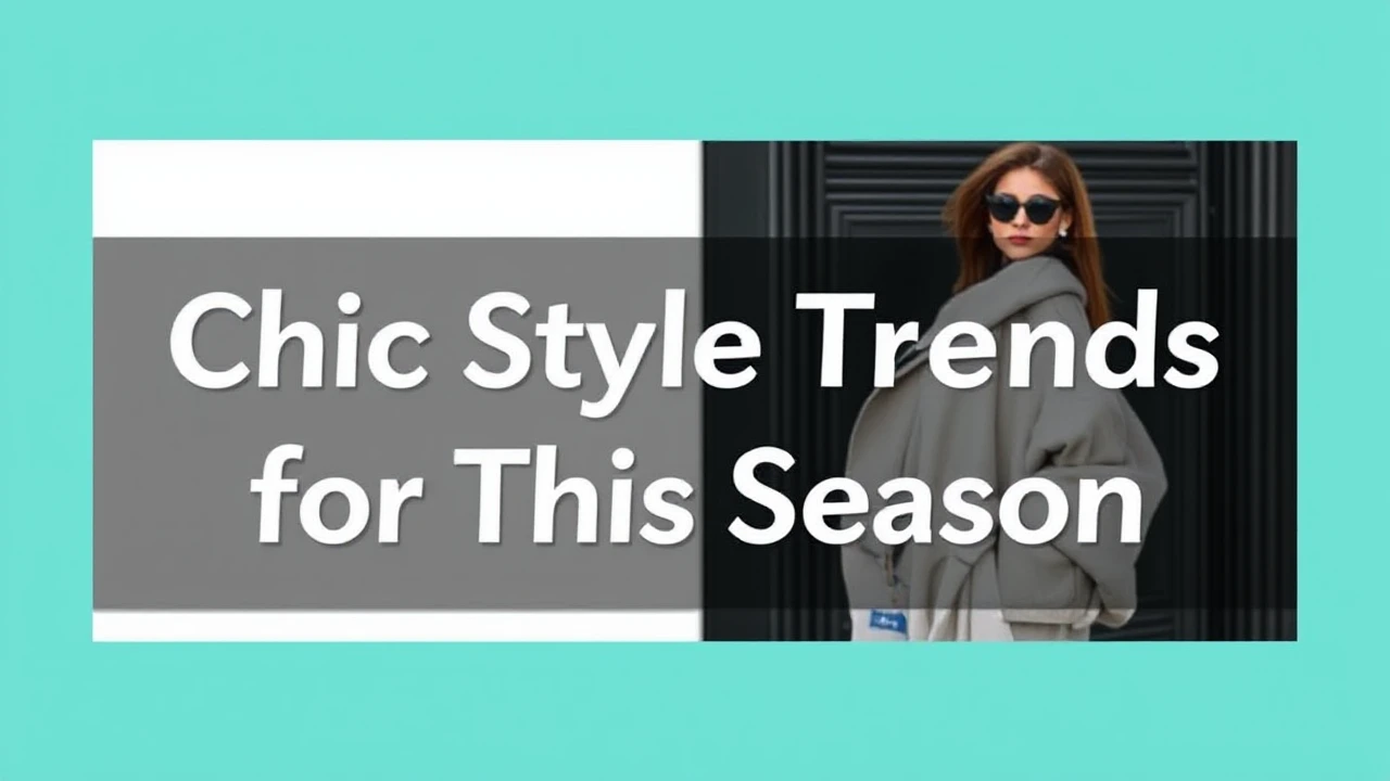 Chic Style Trends for This Season