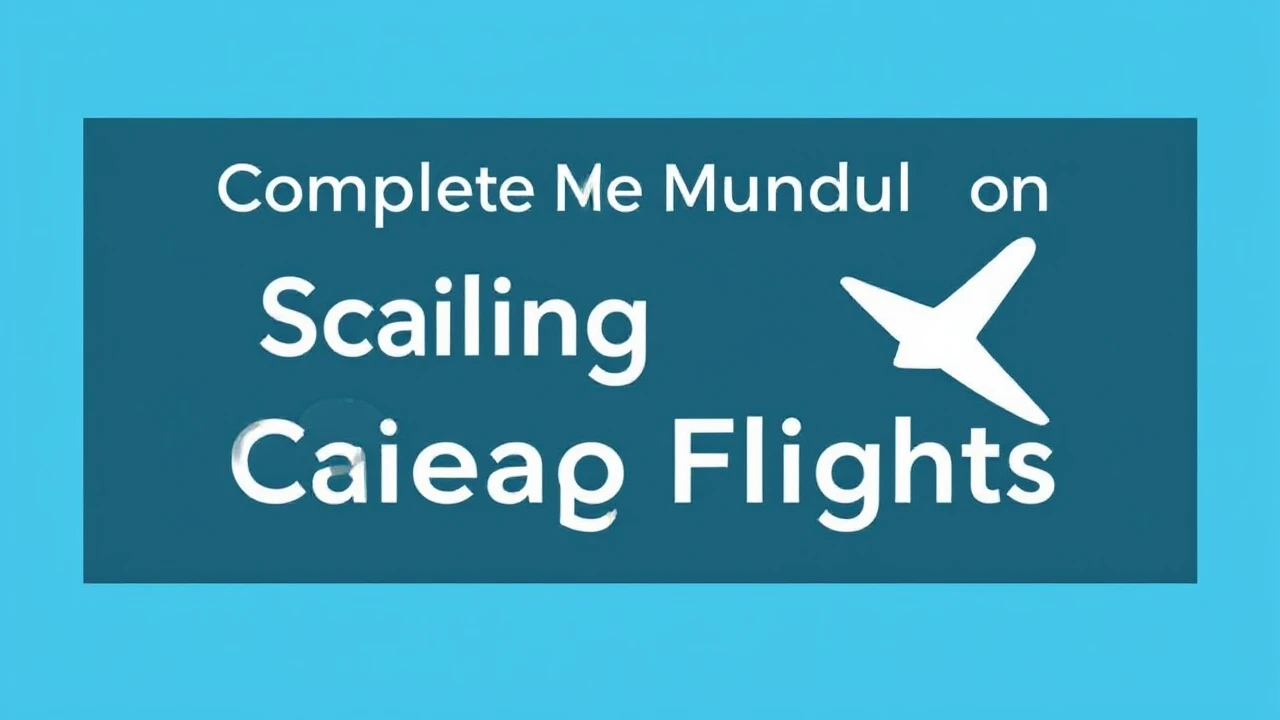 Complete Manual on Scoring Deals: Nailing Cheap Flights