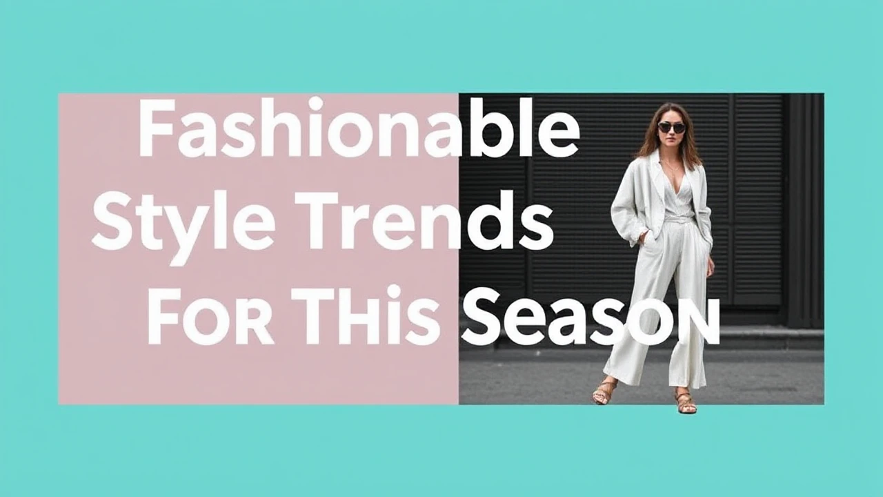 Fashionable Style Trends for This Season