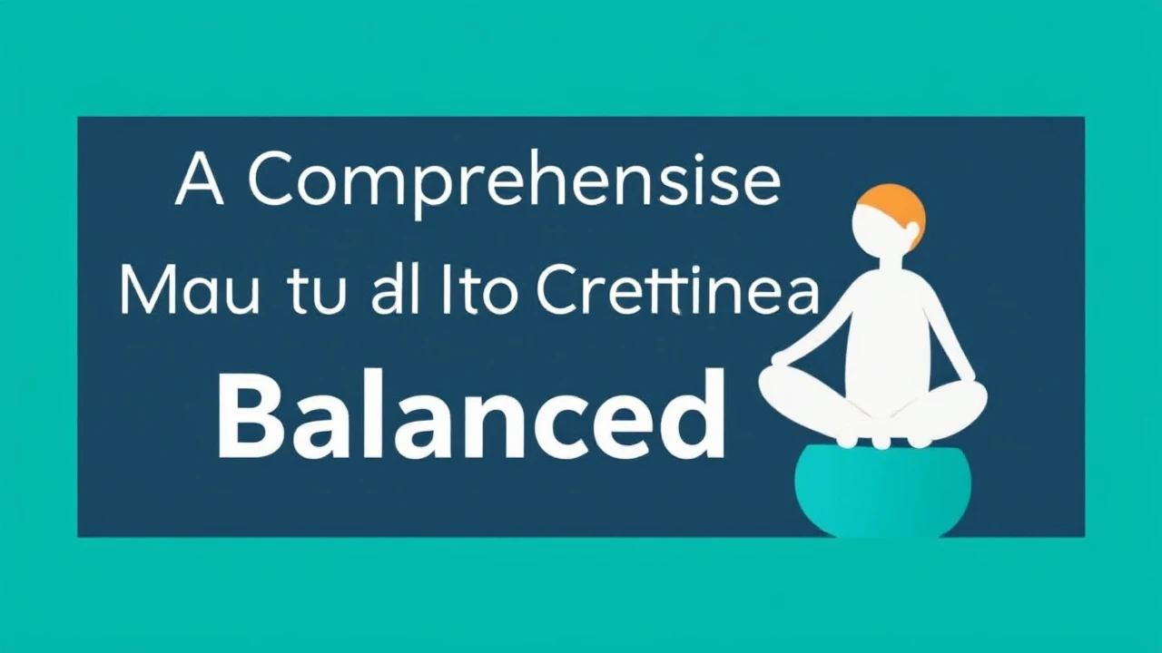 A Comprehensive Manual to Creating a Balanced Life