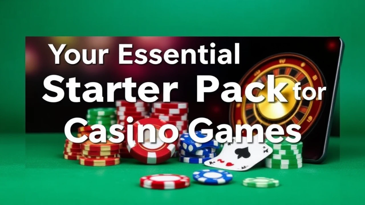 Your Essential Starter Pack for Casino Games