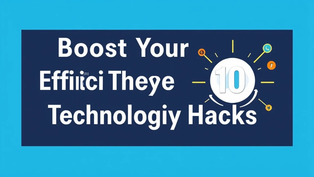 Boost Your Efficiency with These 10 Technological Hacks