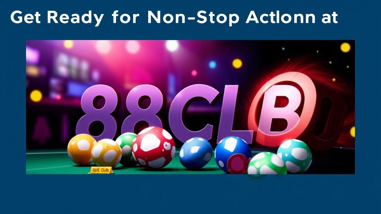 Get Ready for Non-Stop Action at 88CLB