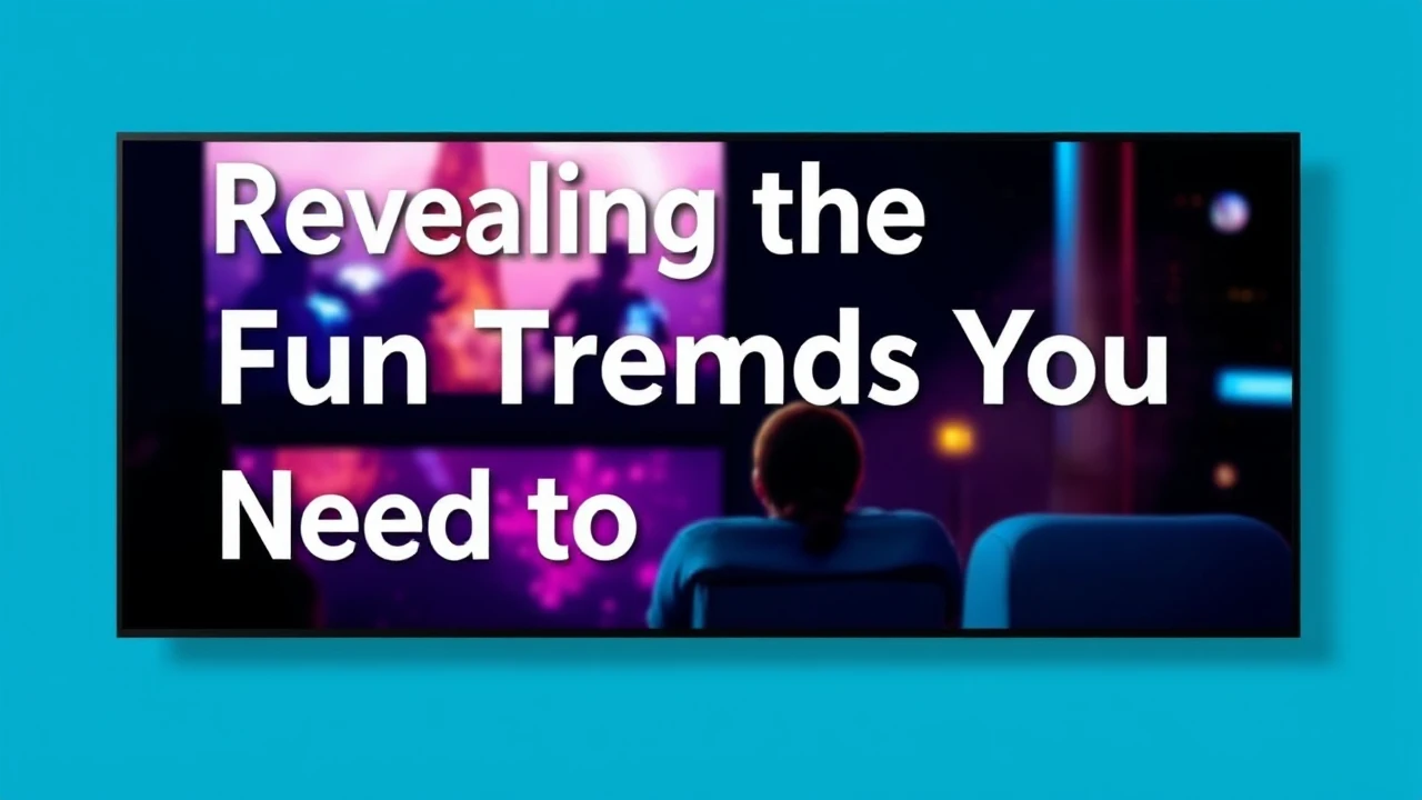 Revealing the Newest Fun Trends You Need to Understand