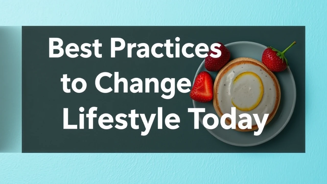 Best Practices to Change Your Lifestyle Today