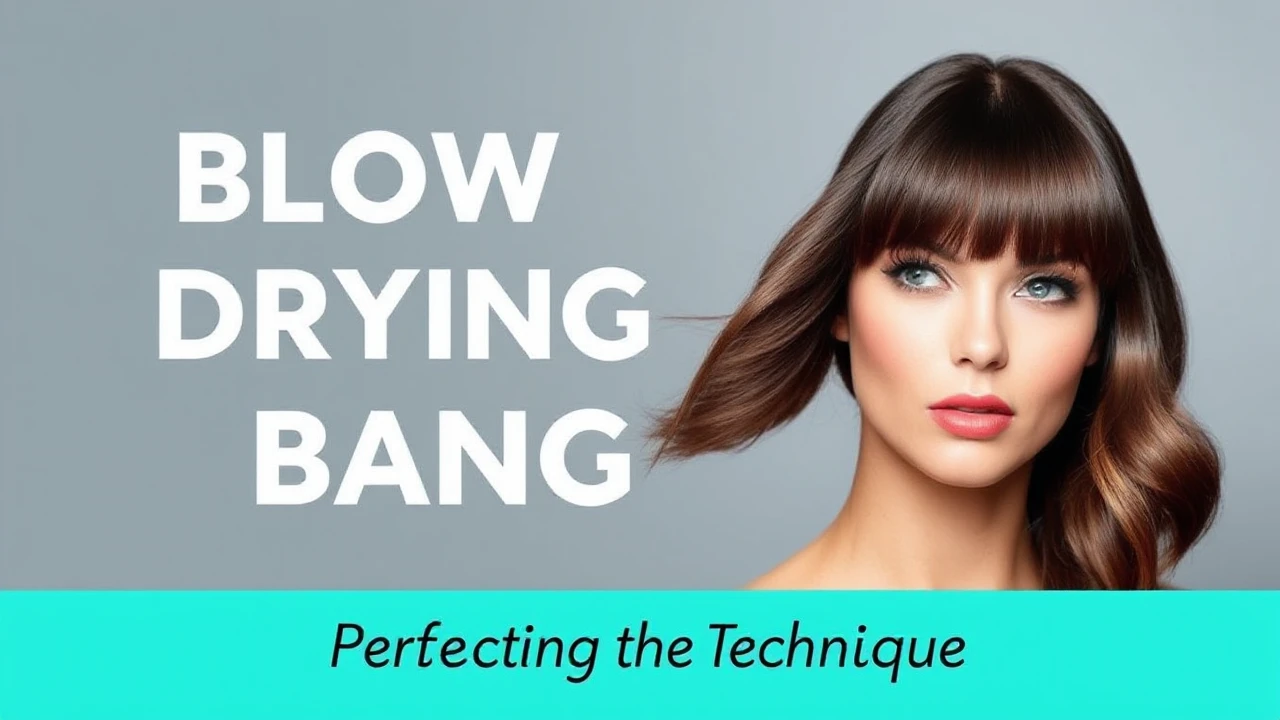 Perfecting the Technique: Blow-Drying Bangs for a Perfect Fringe Look