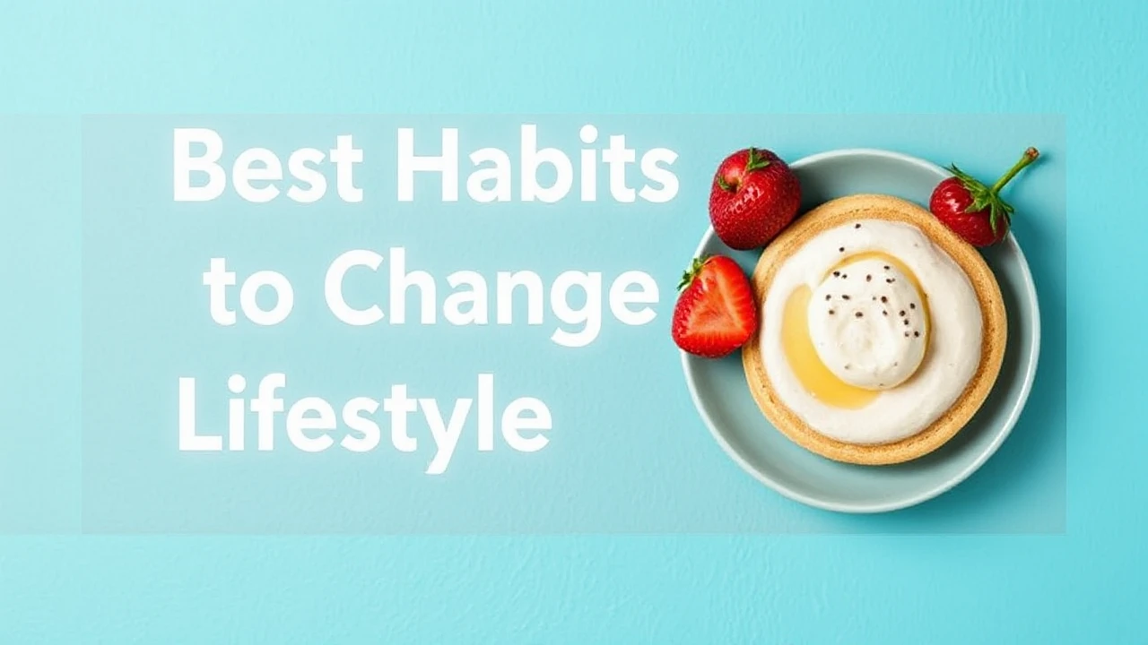 Best Habits to Change Your Lifestyle Right Now