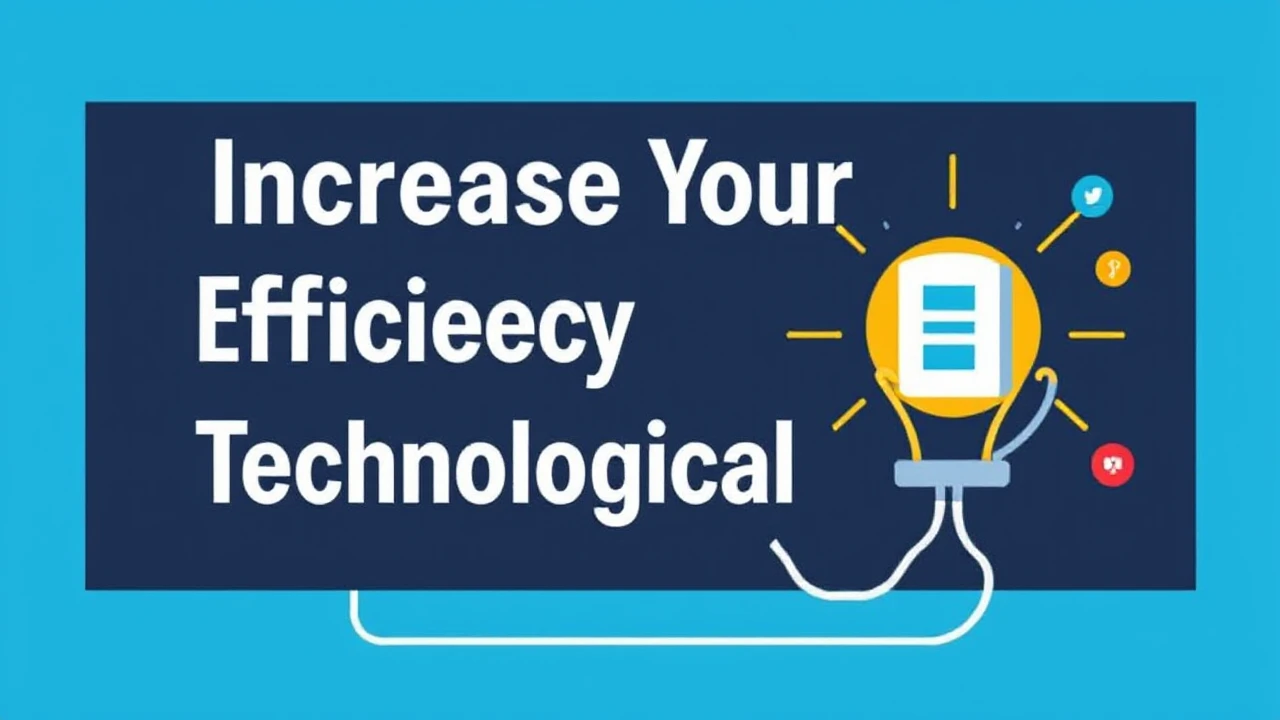 Increase Your Efficiency with These 10 Technological Hacks