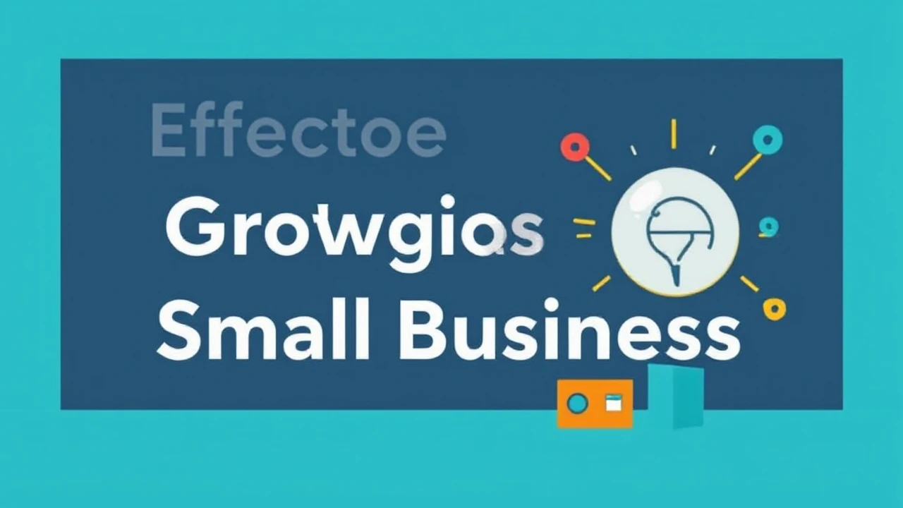 Effective Strategies for Growing Your Small Business