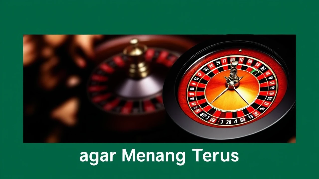 Cara Bermain Roulette agar Menang Terus