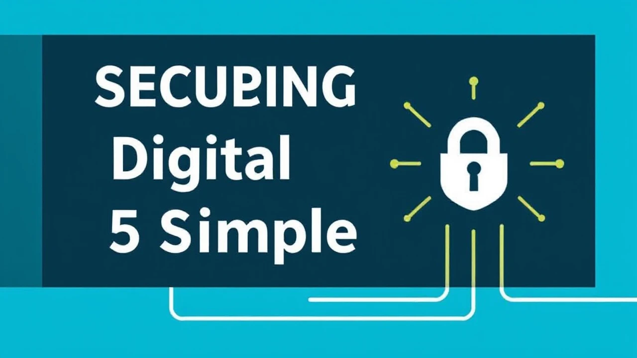 Securing Your Digital Devices: 5 Simple Tips