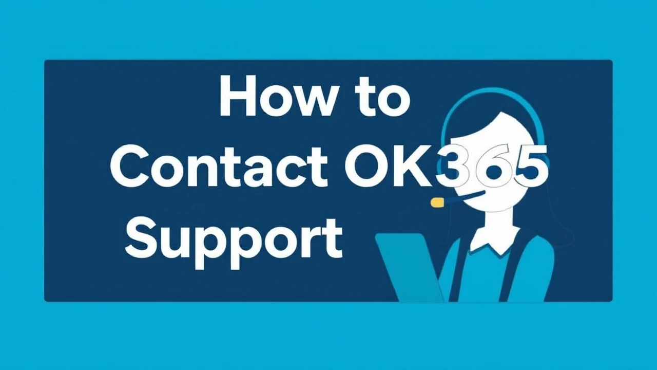 How to Contact OK365 Support Quickly