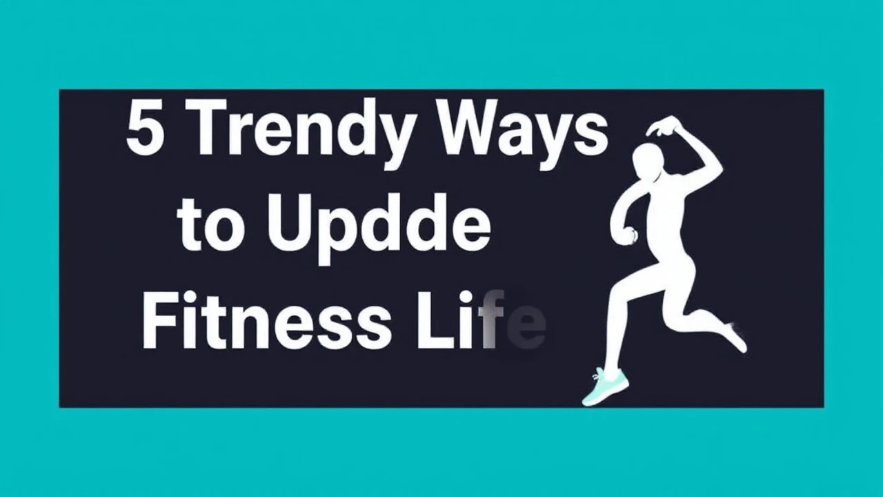 5 Trendy Ways to Upgrade Your Fitness Lifestyle