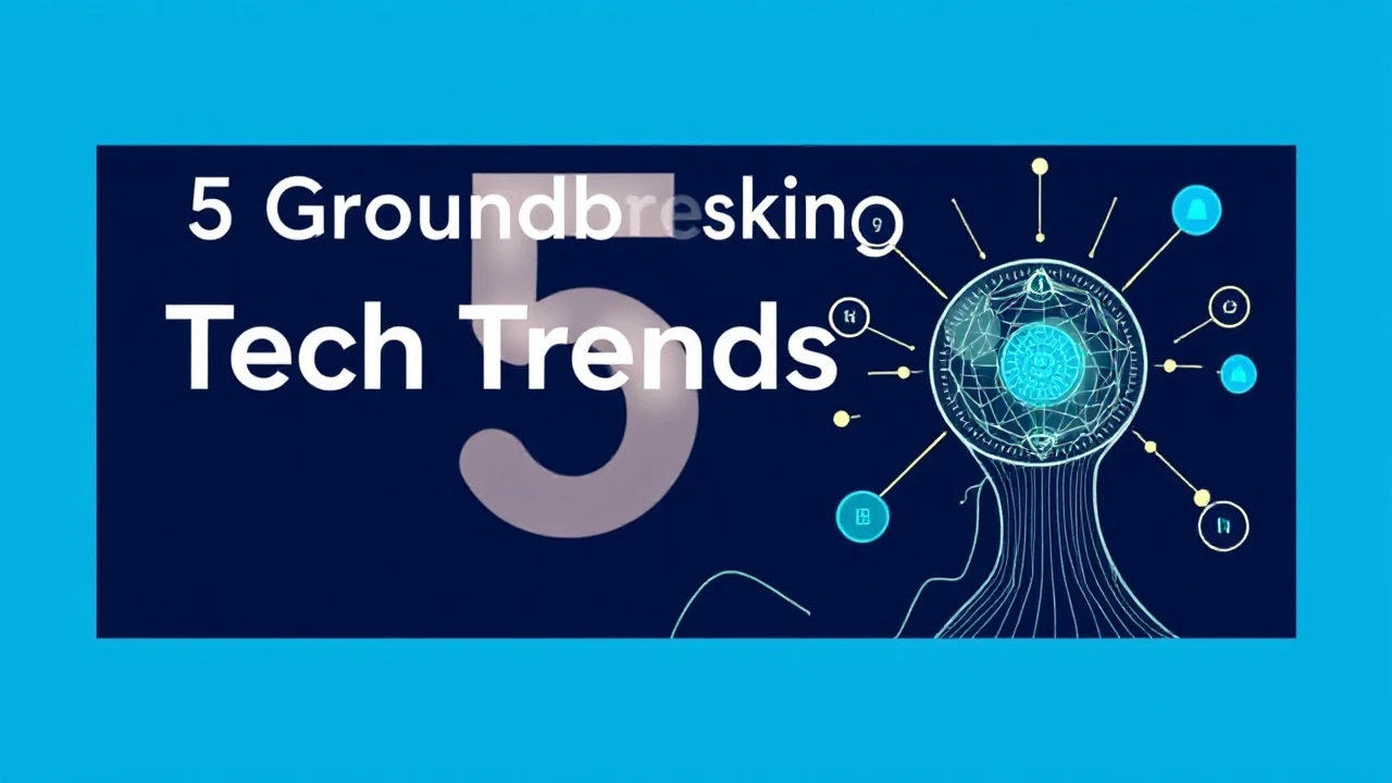 5 Groundbreaking Tech Trends That Will Transform Work and Life