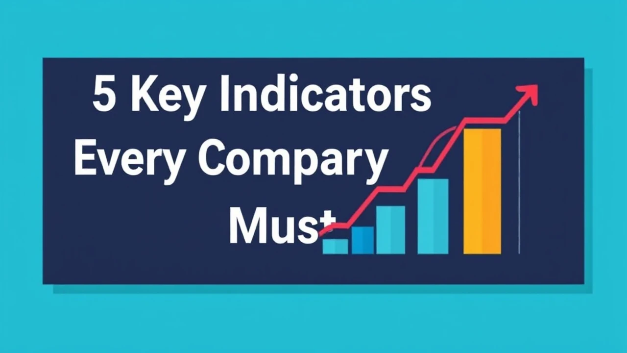 5 Key Indicators Every Company Owner Must Monitor