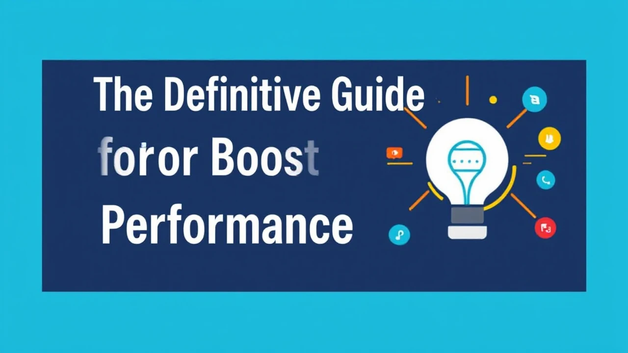 The Definitive Guide for Boosting Your Business Performance Online
