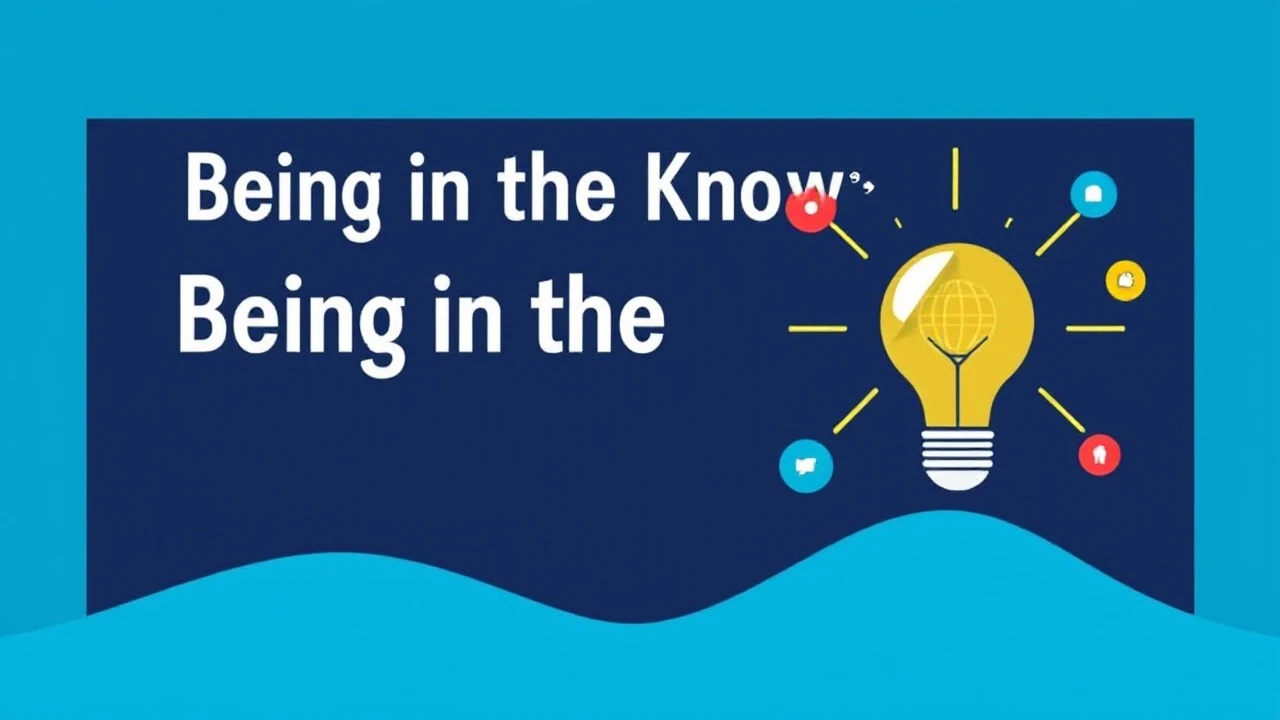Being in the Know: Navigating the Digital Landscape