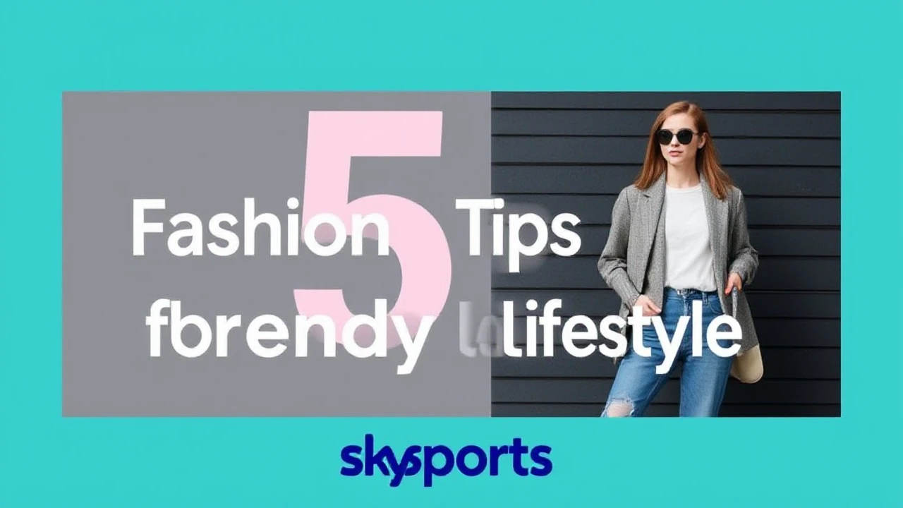 5 Trendy Fashion Tips for a Trendy Lifestyle