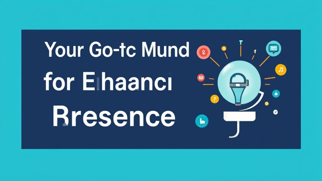 Your Go-To Manual for Enhancing Your Business Presence Online
