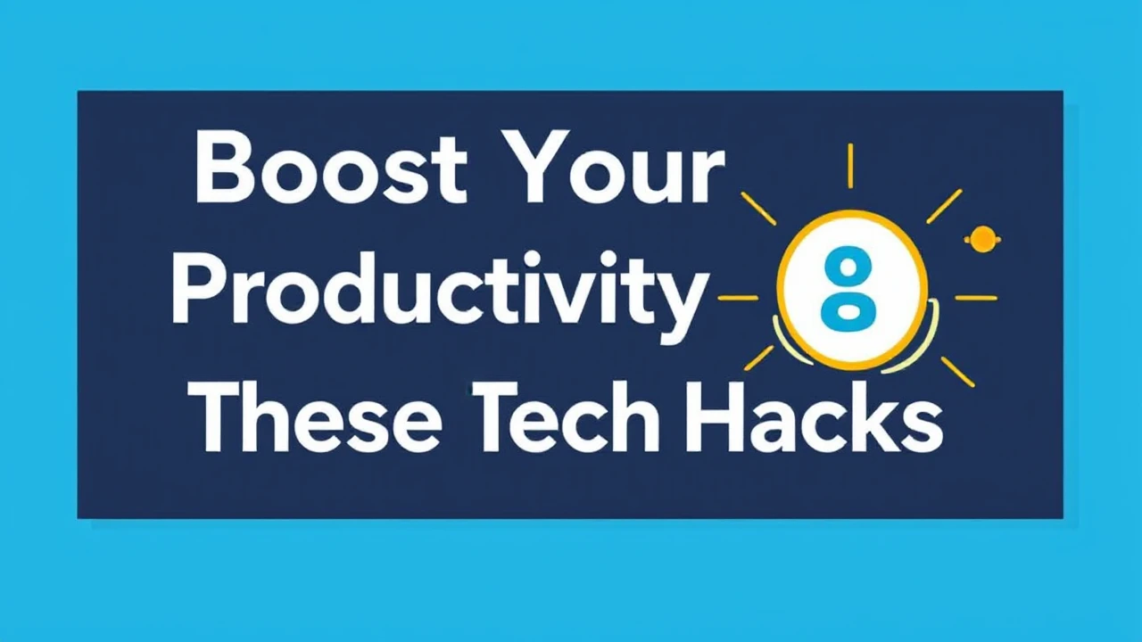 Boost Your Productivity with These 10 Tech Hacks