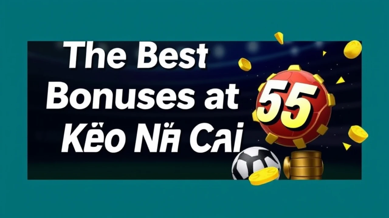 The Best Bonuses at Kèo Nhà Cái 55: Get More from Your Bets