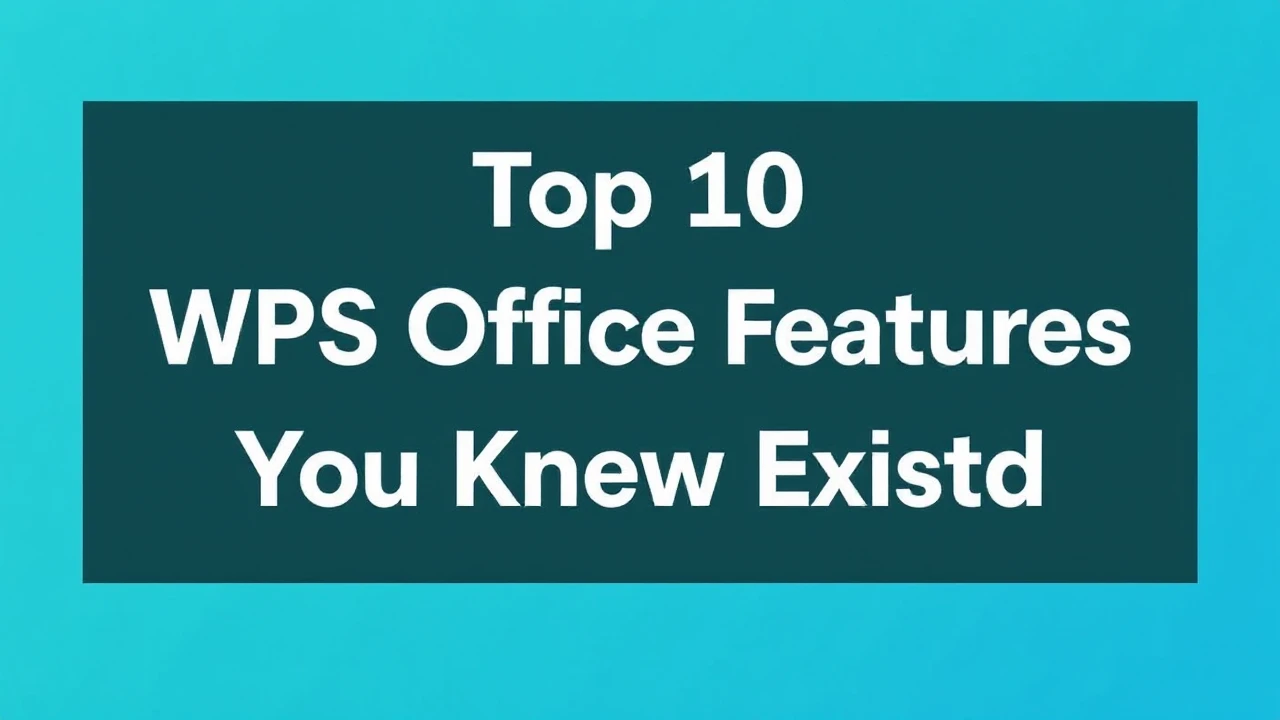 Top 10 WPS Office Features You Didn’t Know Existed