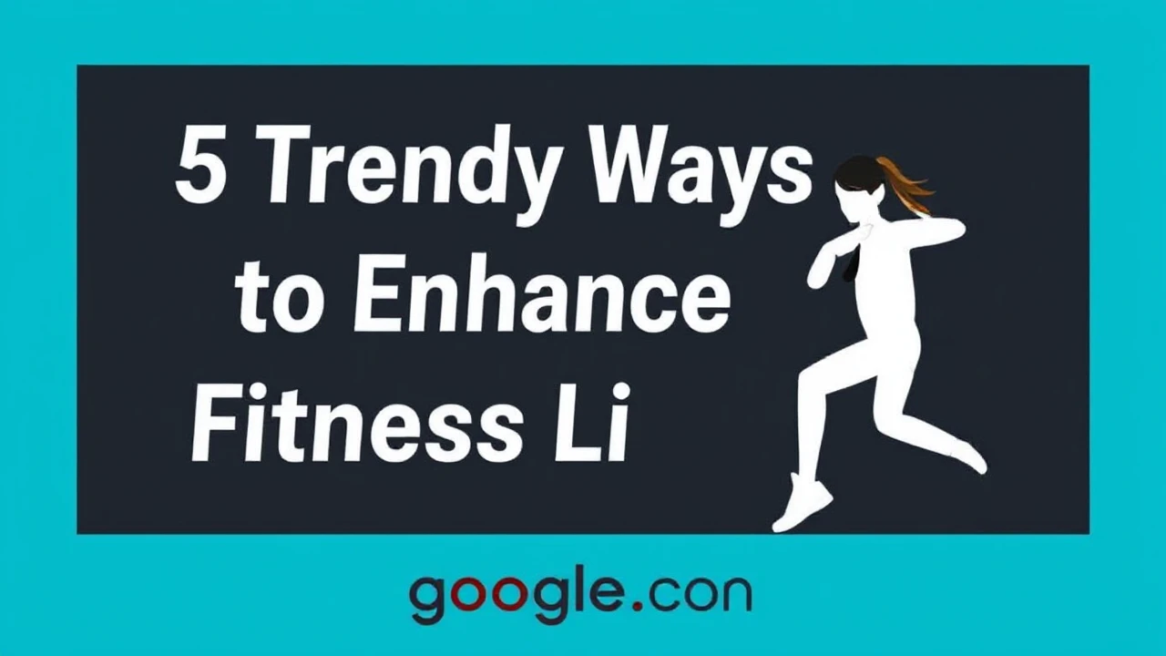 5 Trendy Ways to Enhance Your Fitness Lifestyle