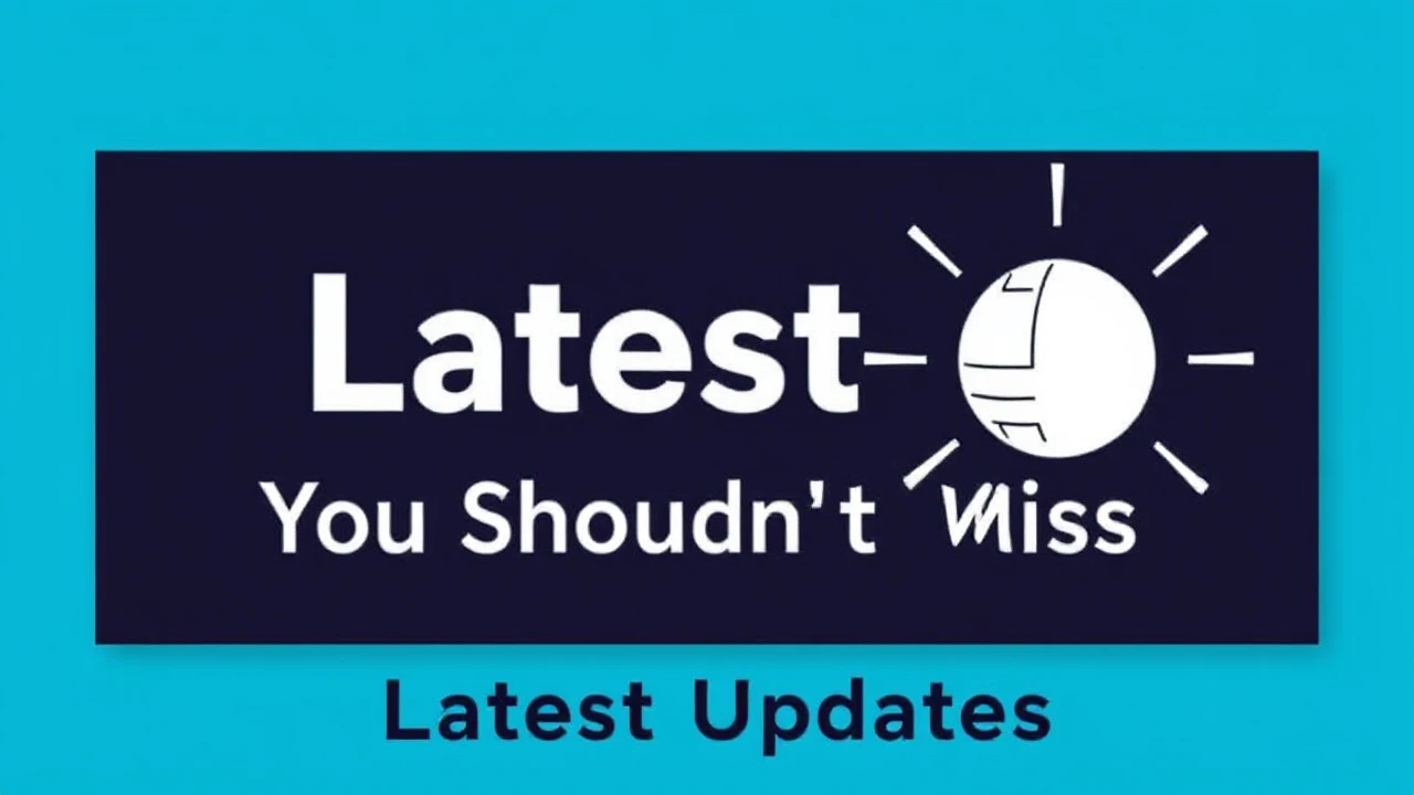 Latest Updates: The Inside Scoop You Shouldn't Miss