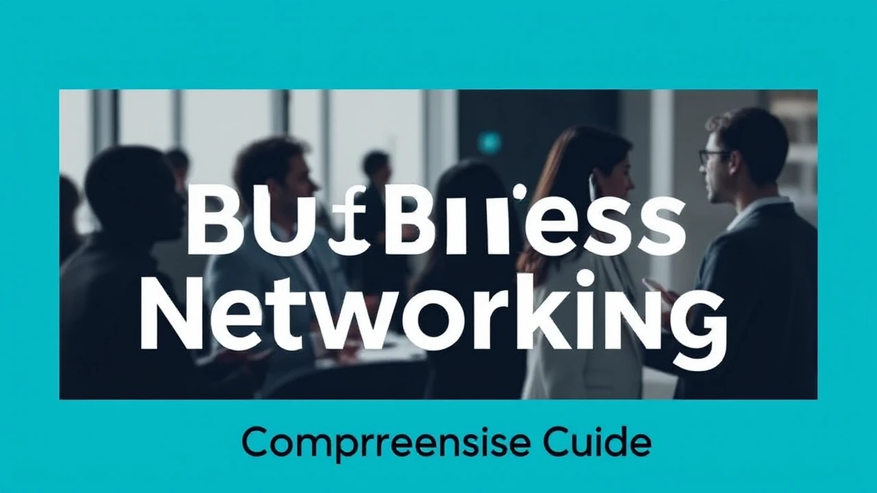 Unlocking the Skill of Business Networking: A Comprehensive Guide