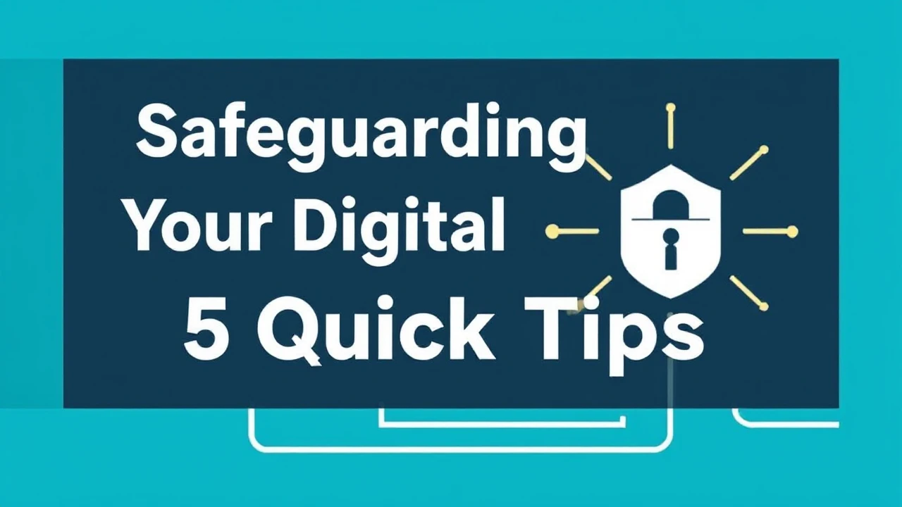 Safeguarding Your Digital Devices: 5 Quick Tips