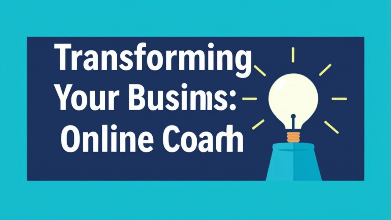 Transforming Your Business: Online Coaching Techniques