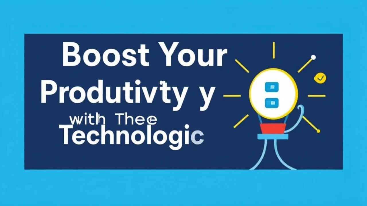 Boost Your Productivity with These 10 Technological Hacks