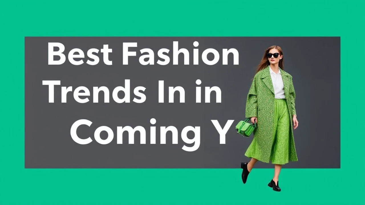 Best Fashion Trends to Keep an Eye on in the Coming Year