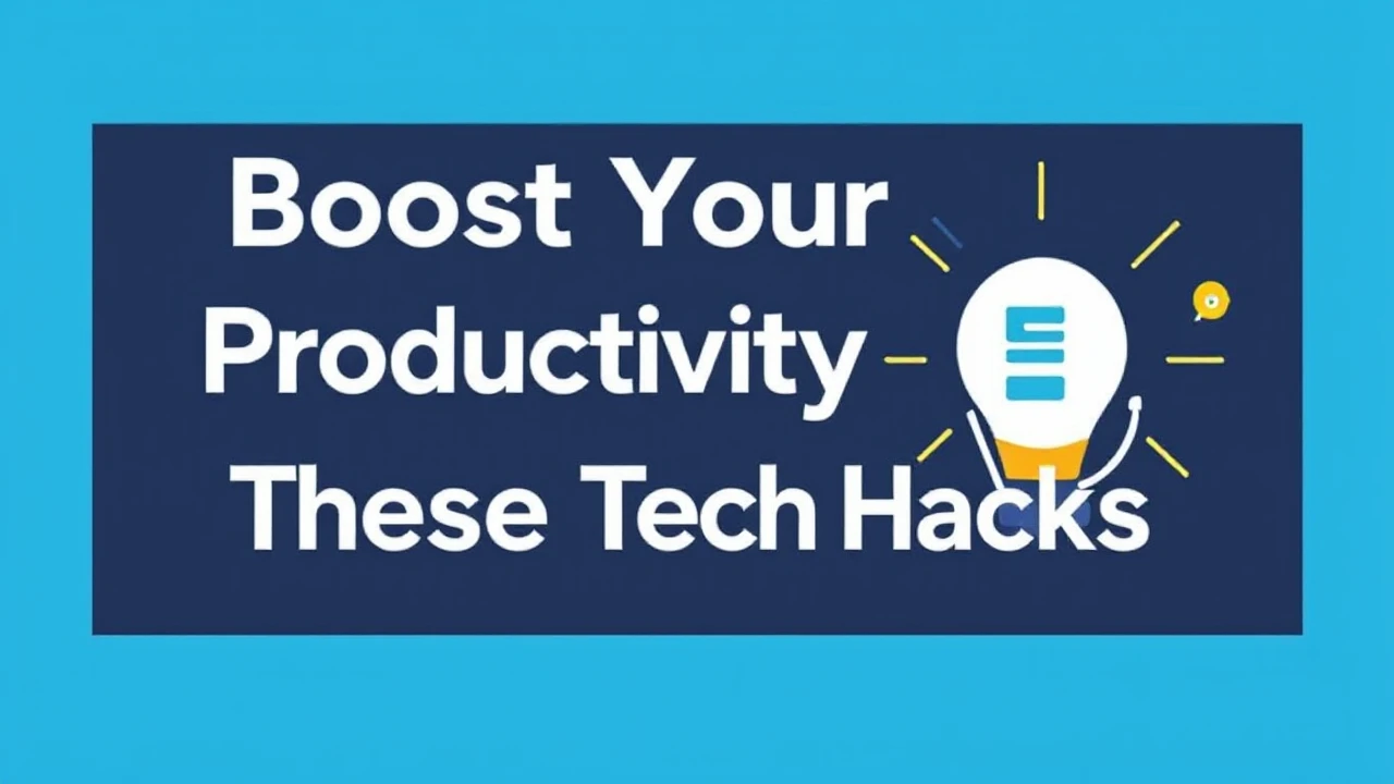 Boost Your Productivity with These 10 Tech Hacks