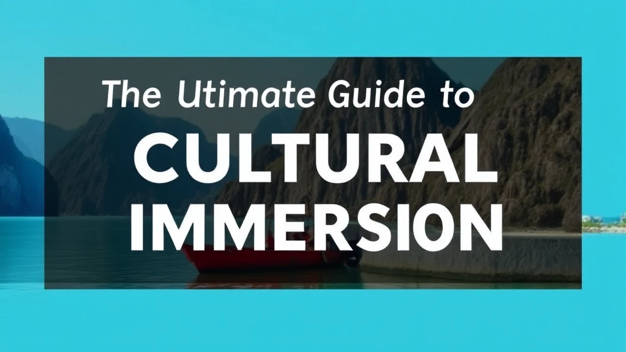 The Ultimate Guide to Cultural Immersion: Embracing Local Traditions While Traveling