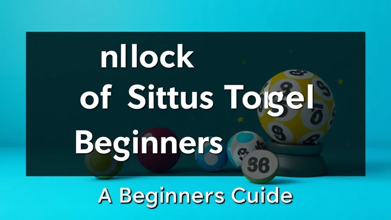 Unlocking the Secrets of Situs Togel: A Beginner's Guide
