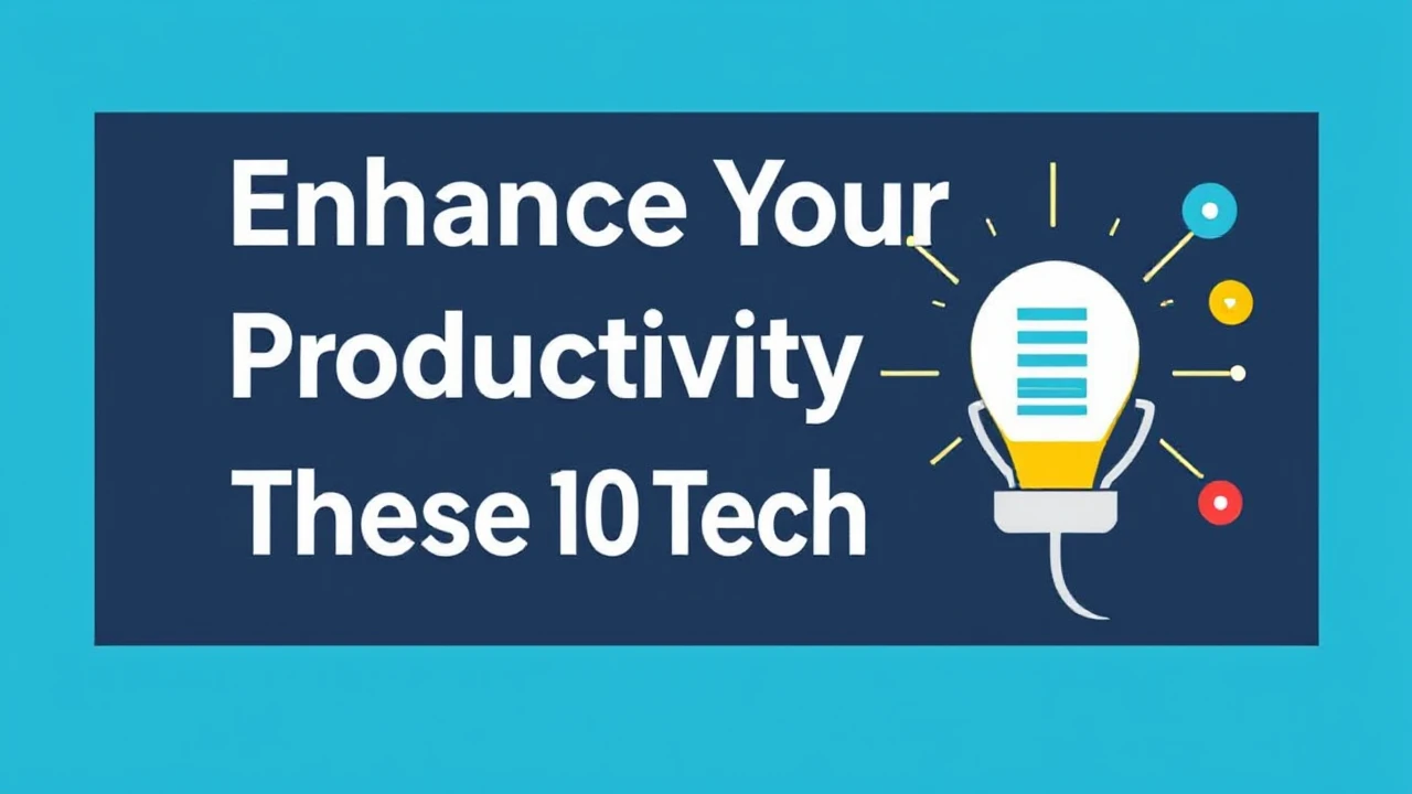 Enhance Your Productivity with These 10 Tech Hacks