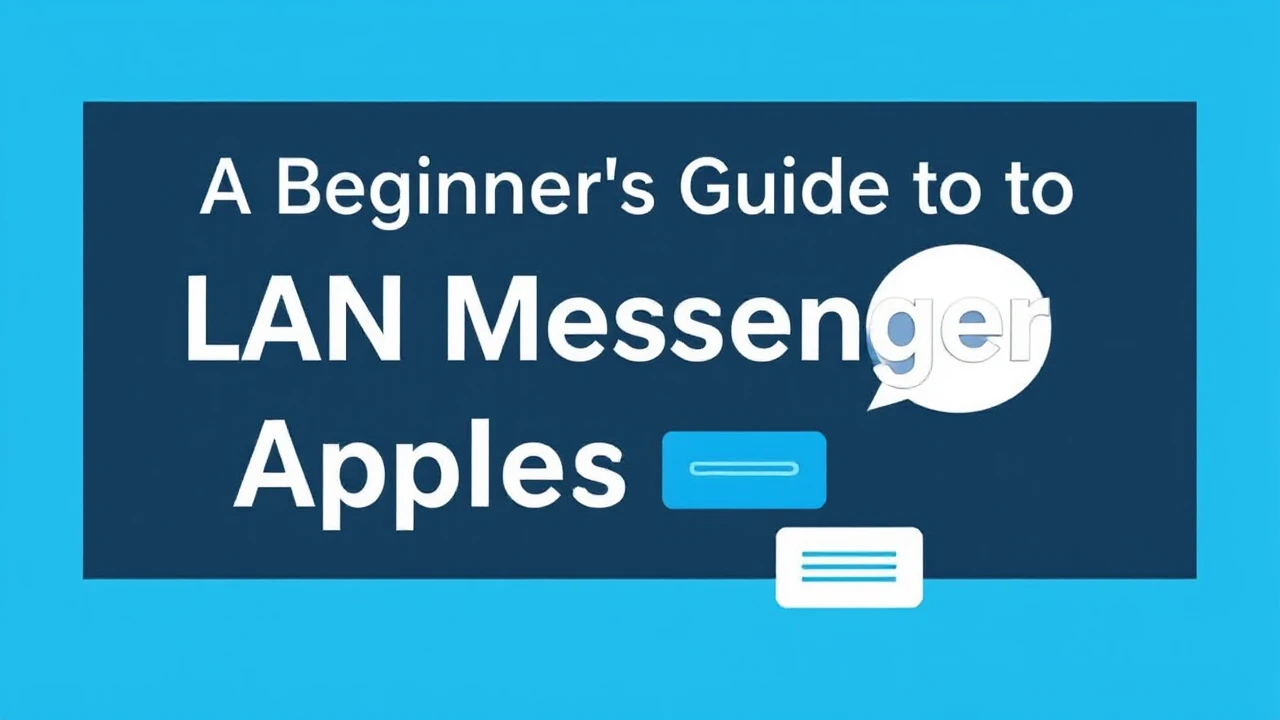 A Beginner's Guide to LAN Messenger Applications