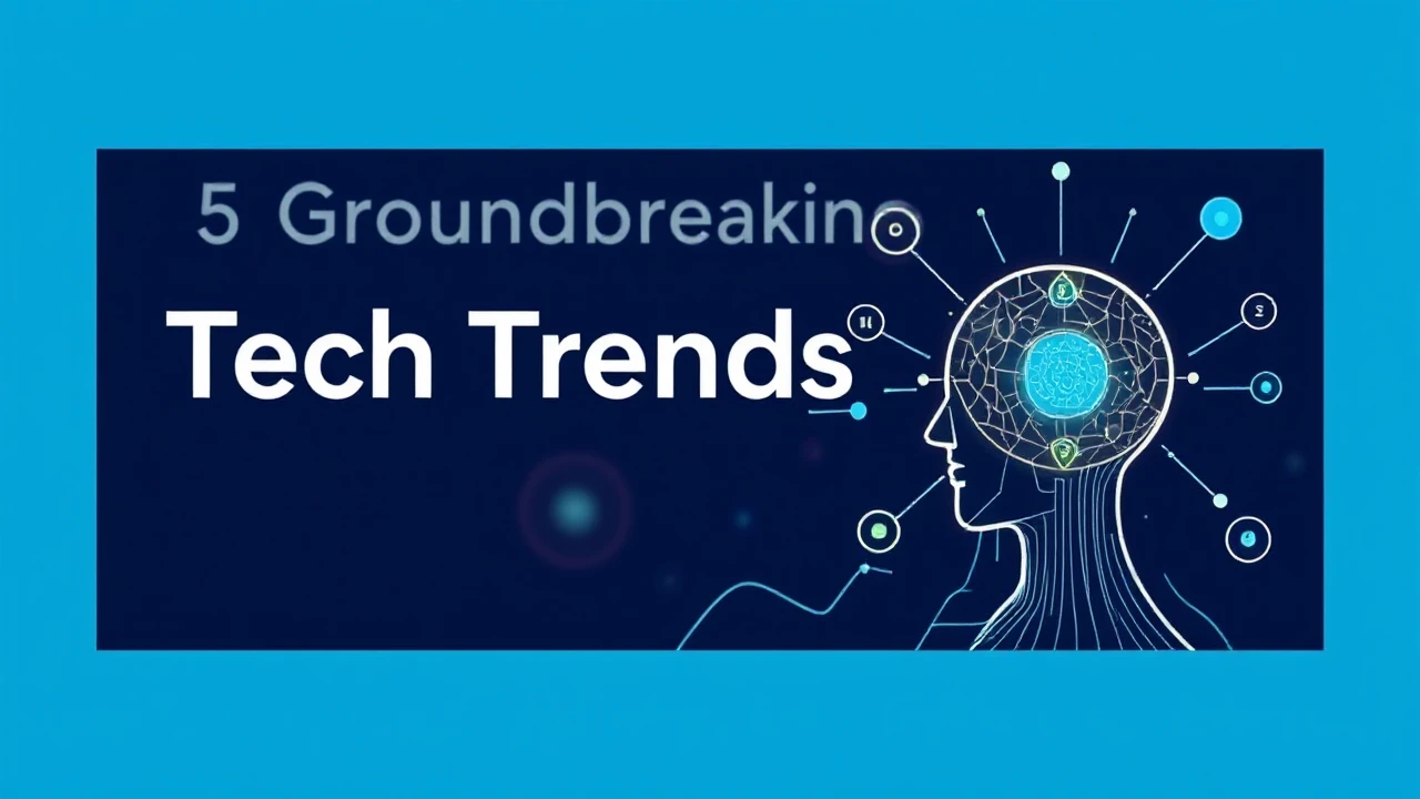 5 Groundbreaking Tech Trends That Will Transform Work and Life