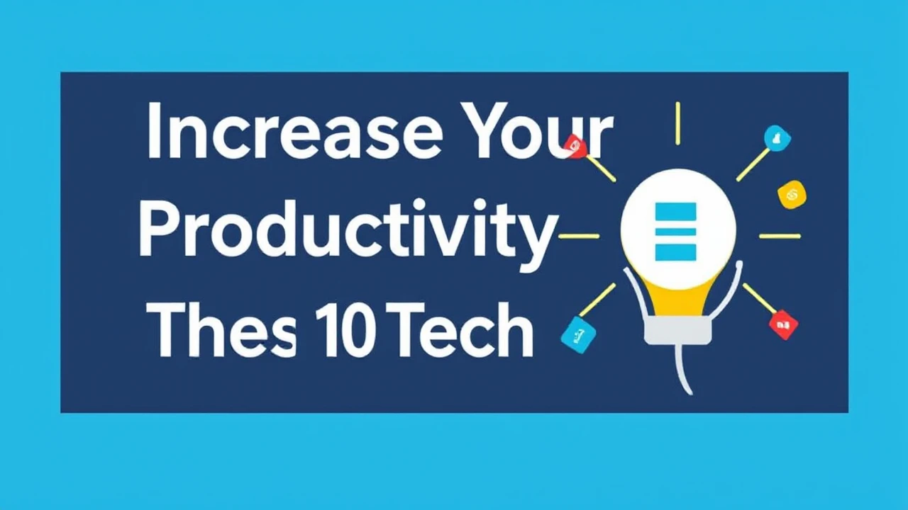 Increase Your Productivity with These 10 Tech Hacks