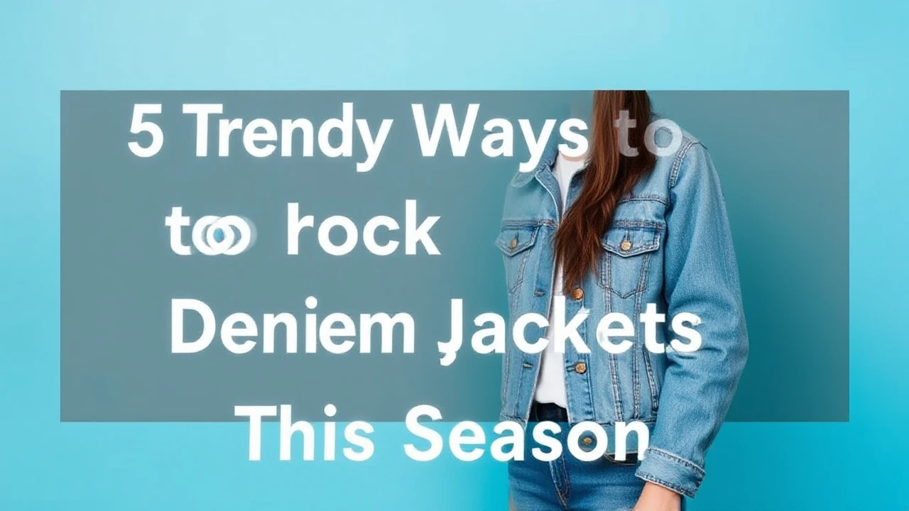 5 Trendy Ways to Rock Denim Jackets This Season: Expert Advice