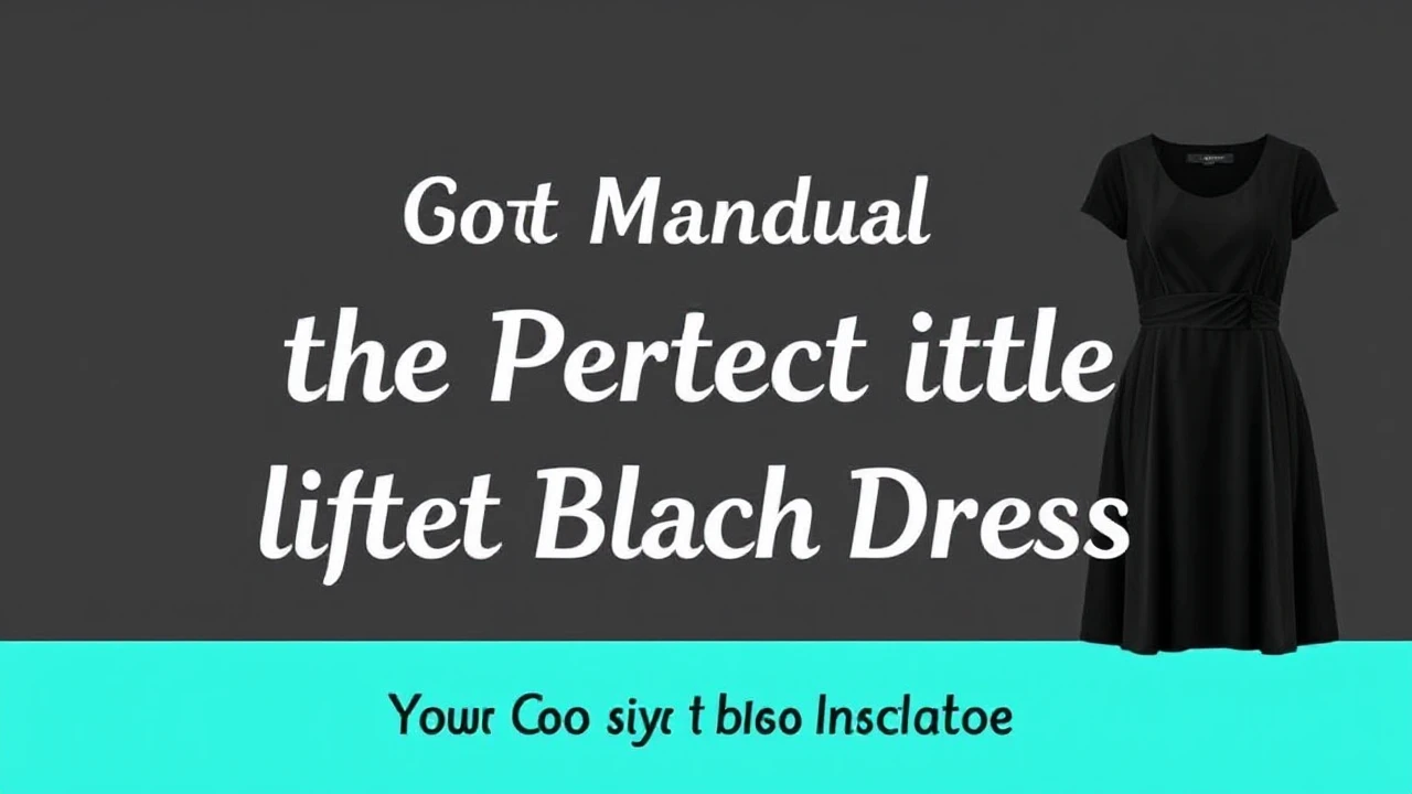 Your Go-To Manual of Selecting the Perfect Little Black Dress