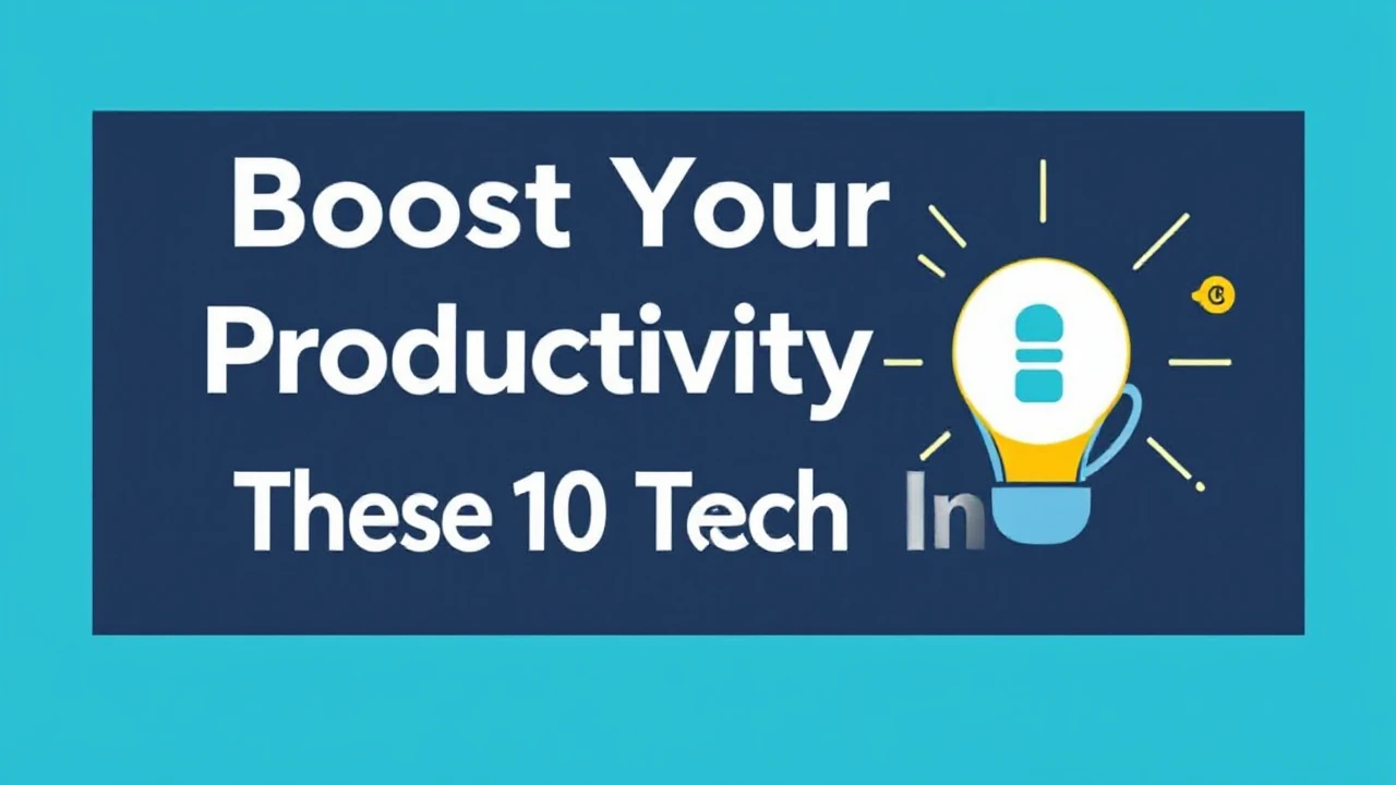 Boost Your Productivity with These 10 Tech Hacks